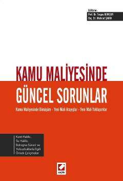 Seçkin Yayıncılık Kamu Maliyesinde Güncel Sorunlar Kamu Maliyesinde Dönüşüm - Yeni Mali Arayışlar - Yeni Mali Yaklaşımlar - 1