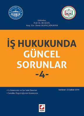 Seçkin Yayıncılık İş Hukukunda Güncel Sorunlar - 4 Seminer: 22 Şubat 2014 - 1