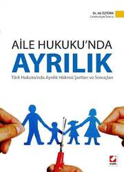 Seçkin Yayıncılık - Seçkin Yayıncılık Aile Hukukunda Ayrılık Türk Hukukunda Ayrılık Hükmü Şartları ve Sonuçları