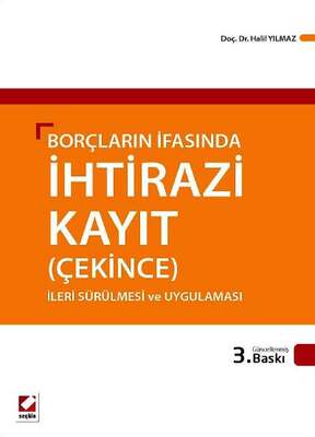 Seçkin Yayıncılık Borçların İfasında İhtirazi Kayıt Çekince İleri Sürülmesi ve Uygulaması - 1