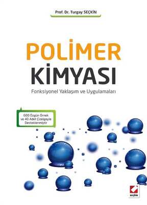 Seçkin Yayıncılık Polimer Kimyası Fonksiyonel Yaklaşım ve Uygulamaları - 1