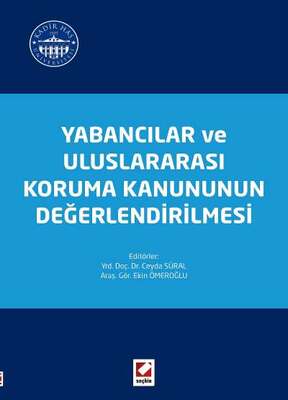 Seçkin Yayıncılık Yabancılar ve Uluslararası Koruma Kanununun Değerlendirilmesi - 1