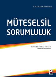 Seçkin Yayıncılık Müteselsil Sorumluluk Özellikle TBK md.61 ve md.162 vd. Hükümleri Bağlamında - Seçkin Yayıncılık