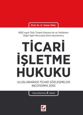 Seçkin Yayıncılık Ticarî İşletme Hukuku Uluslararası Ticarî Sözleşmeler Incoterms 2010 - 1