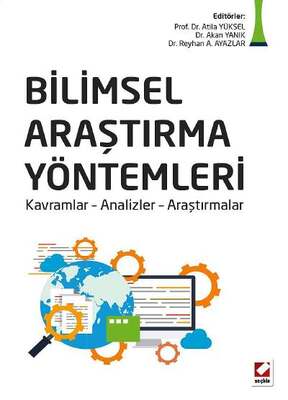 Seçkin Yayıncılık Bilimsel Araştırma Yöntemleri Kavramlar - Analizler - Araştırmalar - 1