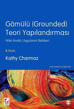 Seçkin Yayıncılık Gömülü Grounded Teori Yapılandırması Nitel Analiz Uygulama Rehberi - 1
