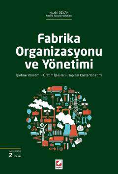 Seçkin Yayıncılık Fabrika Organizasyonu ve Yönetimi İşleme Yönetimi - Üretim İşlevleri - Toplam Kalite Yönetimi - 1