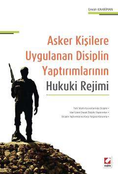 Seçkin Yayıncılık Asker Kişilere Uygulanan Disiplin Yaptırımlarının Hukuki Rejimi - 1