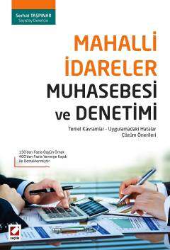Seçkin Yayıncılık Mahalli İdareler Muhasebesi ve Denetimi Temel Kavramlar - Uygulamadaki Hatalar - Çözüm Önerileri - 1