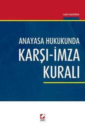 Seçkin Yayıncılık Anayasa Hukukunda Karşı-İmza Kuralı - Seçkin Yayıncılık