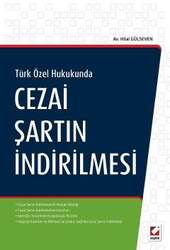 Seçkin Yayıncılık - Seçkin Yayıncılık Türk Özel HukukundaCezai Şartın İndirilmesi