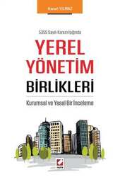 Seçkin Yayıncılık 5355 Sayılı Kanun IşığındaYerel Yönetim Birlikleri Kurumsal ve Yasal Bir İnceleme - Seçkin Yayıncılık
