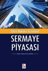 Seçkin Yayıncılık - Seçkin Yayıncılık İdare Hukuku AçısındanSermaye Piyasası