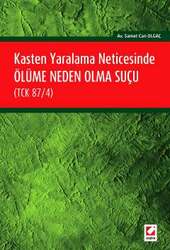 Seçkin Yayıncılık - Seçkin Yayıncılık Kasten Yaralama Neticesinde Ölüme Neden Olma Suçu TCK 87/4