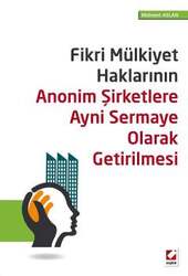 Seçkin Yayıncılık Fikri Mülkiyet Haklarının Anonim Şirketlere Ayni Sermaye Olarak Getirilmesi - Seçkin Yayıncılık