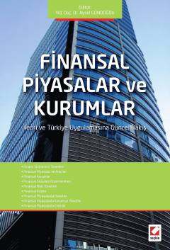 Seçkin Yayıncılık Finansal Piyasalar ve Kurumlar Teori ve Türkiye Uygulamasına Güncel Bakış - 1