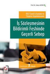 Seçkin Yayıncılık - Seçkin Yayıncılık 4857 Sayılı İş Kanunu ve Yargıtay Uygulamasında İş Sözleşmesinin Bildirimli Feshinde Geçerli Sebep