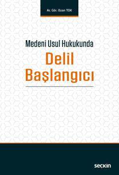 Seçkin Yayıncılık Medeni Usul Hukukunda Delil Başlangıcı - 1