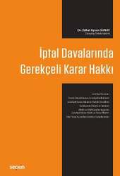Seçkin Yayıncılık - Seçkin Yayıncılık İdari Yargılama Hukukundaİptal Davalarında Gerekçeli Karar Hakkı