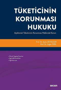 Seçkin Yayıncılık Tüketicinin Korunması Hukuku Açıklamalı Tüketicinin Korunması Hakkında Kanun - 1