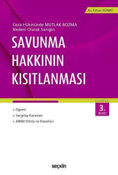 Seçkin Yayıncılık Ceza Hükmünde Mutlak Bozma Nedeni Olarak Sanığın;Savunma Hakkının Kısıtlanması - 1