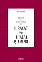 Seçkin Yayıncılık - Seçkin Yayıncılık Mevzuat ve Teknik Yönleri ileİhracat ve İthalat İşlemleri