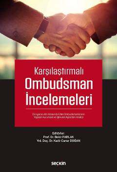 Seçkin Yayıncılık KarşılaştırmalıOmbudsman İncelemeleri Dünyanın Altı Kıtasında Ülke Ombudsmanlarının Yapısal-Kurumsal ve İşlevsel Açılardan Analizi - 1