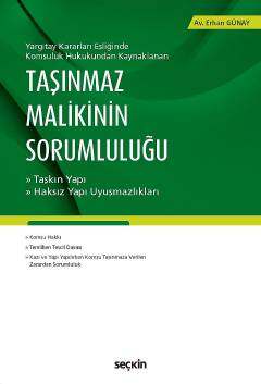 Seçkin Yayıncılık Yargıtay Kararları Eşliğinde Komşuluk Hukukundan KaynaklananTaşınmaz Malikinin Sorumluluğu Taşkın Yapı / Haksız Yapı Uyuşmazlıkları - 1