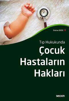 Seçkin Yayıncılık Tıp HukukundaÇocuk Hastaların Hakları - 1