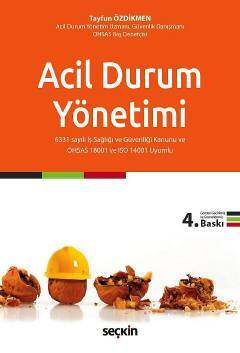 Seçkin Yayıncılık Acil Durum Yönetimi 6331 sayılı İş Sağlığı ve Güvenliği Kanunu ve OHSAS 18001 ve ISO 14001 Uyumlu - 1