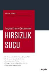 Seçkin Yayıncılık - Seçkin Yayıncılık Yargıtay Kararları ÇerçevesindeHırsızlık Suçu