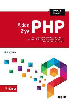 Seçkin Yayıncılık Adan Zye PHP SQL, mySQL, mySQLi, PDO, MongoDB 3.4, SQlite, AJAX, XML, SOAP, GD, OOP, Codeigniter 3, LARAVEL 5.3, CURL, IMAP, POP3, REGEX, REST - 1