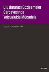 Seçkin Yayıncılık - Seçkin Yayıncılık Uluslararası Sözleşmeler Çerçevesinde Yolsuzlukla Mücadele