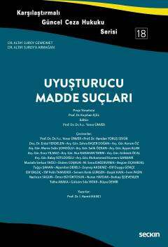 Seçkin Yayıncılık Karşılaştırmalı Güncel Ceza Hukuku Serisi - 18Uyuşturucu Madde Suçları Dr. Altay Suroya Armağan - 1