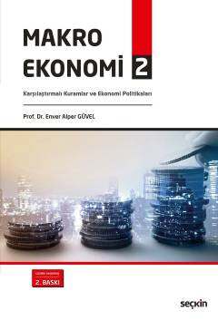 Seçkin Yayıncılık Makro Ekonomi - 2 Karşılaştırmalı Kuramlar ve Ekonomi Politikaları - 1