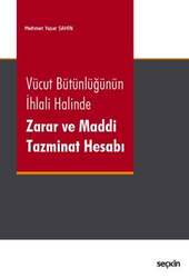 Seçkin Yayıncılık - Seçkin Yayıncılık Vücut Bütünlüğünün İhlali Halinde Zarar ve Maddi Tazminat Hesabı
