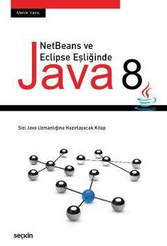 Seçkin Yayıncılık NetBeans ve Eclipse Eşliğinde JAVA 8 - 1