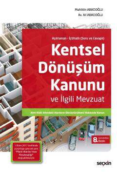 Seçkin Yayıncılık Açıklamalı - İçtihatlı Soru ve Cevaplı Kentsel Dönüşüm Kanunu ve İlgili Mevzuat Afet Riski Altındaki Alanların Dönüştürülmesi Hakkında Kanun - 1