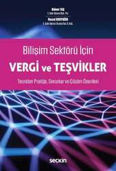 Seçkin Yayıncılık Bilişim Sektörü İçin Vergi ve Teşvikler Teoriden Pratiğe, Sorunlar ve Çözüm Önerileri - Seçkin Yayıncılık