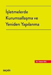 Seçkin Yayıncılık - Seçkin Yayıncılık İşletmelerde Kurumsallaşma ve Yeniden Yapılanma