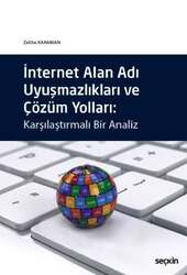 Seçkin Yayıncılık - Seçkin Yayıncılık İnternet Alan Adı Uyuşmazlıkları ve Çözüm Yolları Karşılaştırmalı Bir Analiz