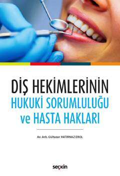 Seçkin Yayıncılık Diş Hekimlerinin Hukuki Sorumluluğu ve Hasta Hakları - 1