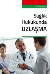 Seçkin Yayıncılık Sağlık Hukukunda Uzlaşma - Seçkin Yayıncılık