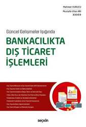 Seçkin Yayıncılık Güncel Gelişmeler IşığındaBankacılıkta Dış Ticaret İşlemleri - Seçkin Yayıncılık