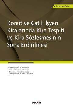 Seçkin Yayıncılık Konut ve Çatılı İşyeri Kiralarında Kira Tespiti ve Kira Sözleşmesinin Sona Erdirilmesi - 1