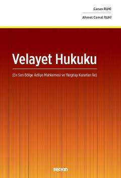 Seçkin Yayıncılık Velayet Hukuku En Son Bölge Adliye Mahkemesi ve Yargıtay Kararları İle - 1