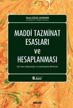 Seçkin Yayıncılık Maddi Tazminat Esasları ve Hesaplanması En Son Gelişmeler ve İçtihatlarla Birlikte - 1