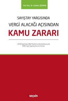 Seçkin Yayıncılık Sayıştay YargısındaVergi Alacağı Açısından Kamu Zararı 5018 Sayılı Kamu Mali Yönetimi ve Kontrol Kanunu ile - 1