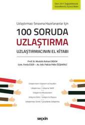 Seçkin Yayıncılık - Seçkin Yayıncılık Uzlaştırmacı Sınavına Hazırlananlar için100 Soruda Uzlaştırma Uzlaştırmacının El Kitabı