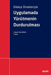 Seçkin Yayıncılık Dilekçe ÖrnekleriyleUygulamada Yürütmenin Durdurulması - Seçkin Yayıncılık